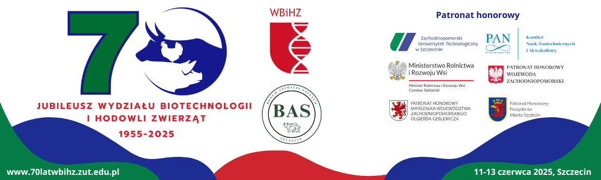 Baner Jubileuszu Wydziału Biotechnologii I Hodowli Zwierząt (1955 - 2025). Data 11-13 czerwca 2025, Szczecin. Patronat Honorowy: ZUT, Komitet Nauk Zootechnicznych i Akwakultury PAN, Ministerstwo Rolnictwa i Rozwoju Wsi, Patronat Honorowy Wojewoda Zachodniopomorski, Patronat Honorowy Marszałka Województwa Zachodniopomorskiego Olgierda Geblewicza, Patronat Honorowy Prezydenta Miasta Szczecin